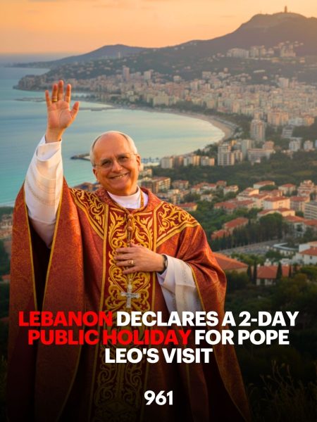 Lebanon Declares A 2-Day Public Holiday For Pope Leo’s Visit, This Is What Will be Closed pope leo public holiday lebanon 961